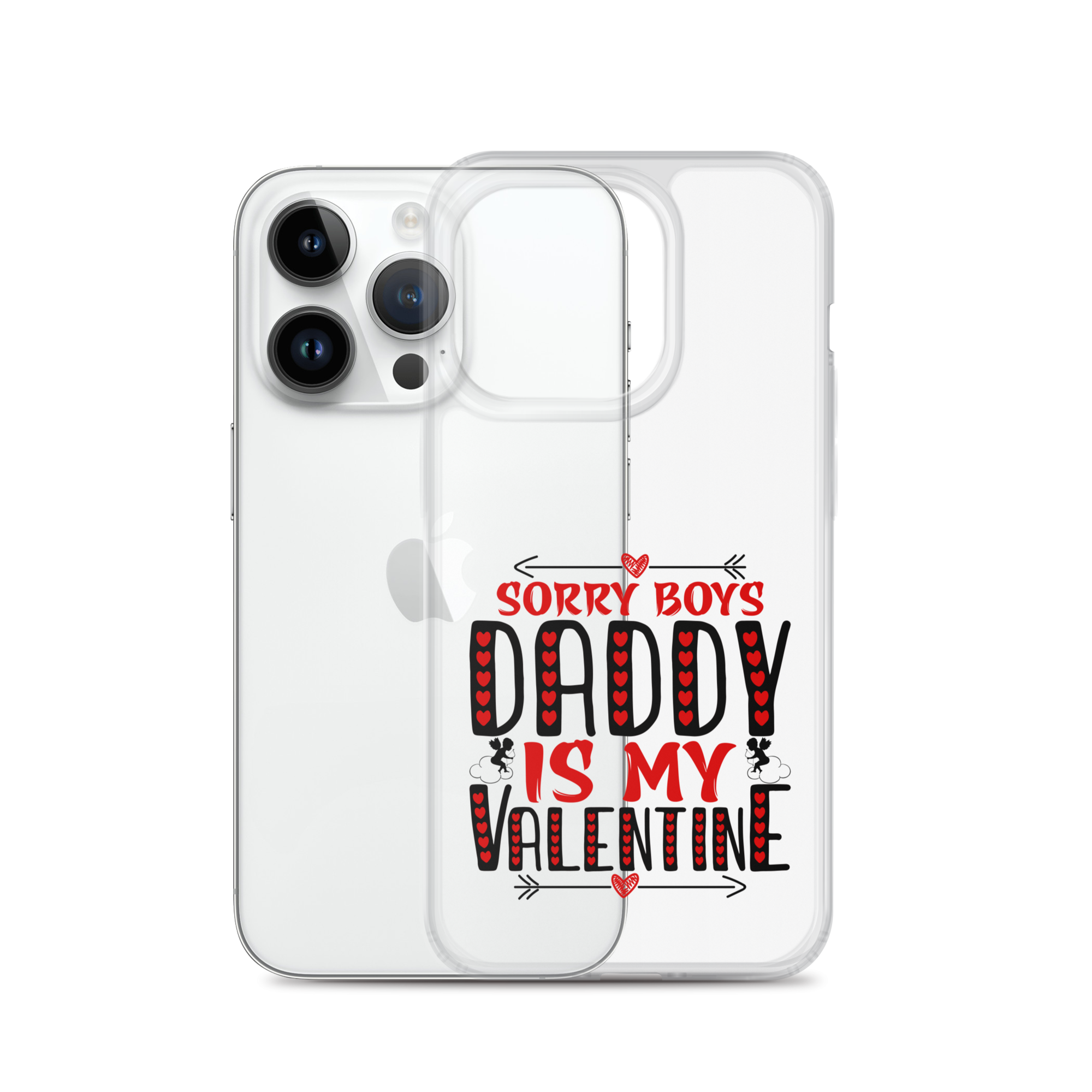 Sorry Boys Daddy is My Valentine Clear Case for iPhone®