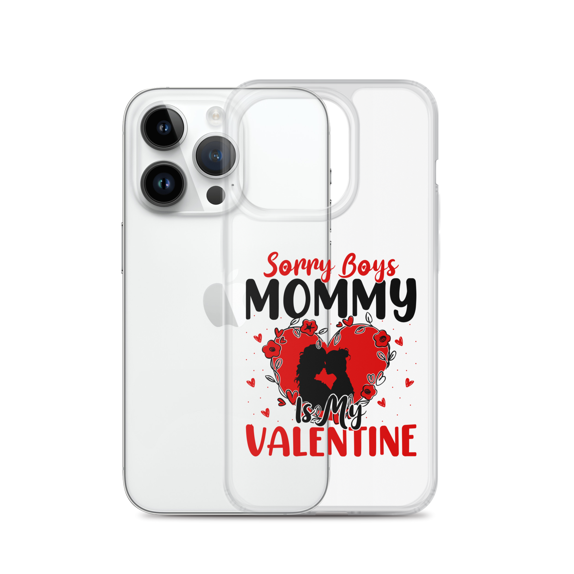 Sorry Boys Mommy Is My Valentine Clear Case for iPhone®