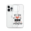 My Son Is My Valentine Clear Case for iPhone®