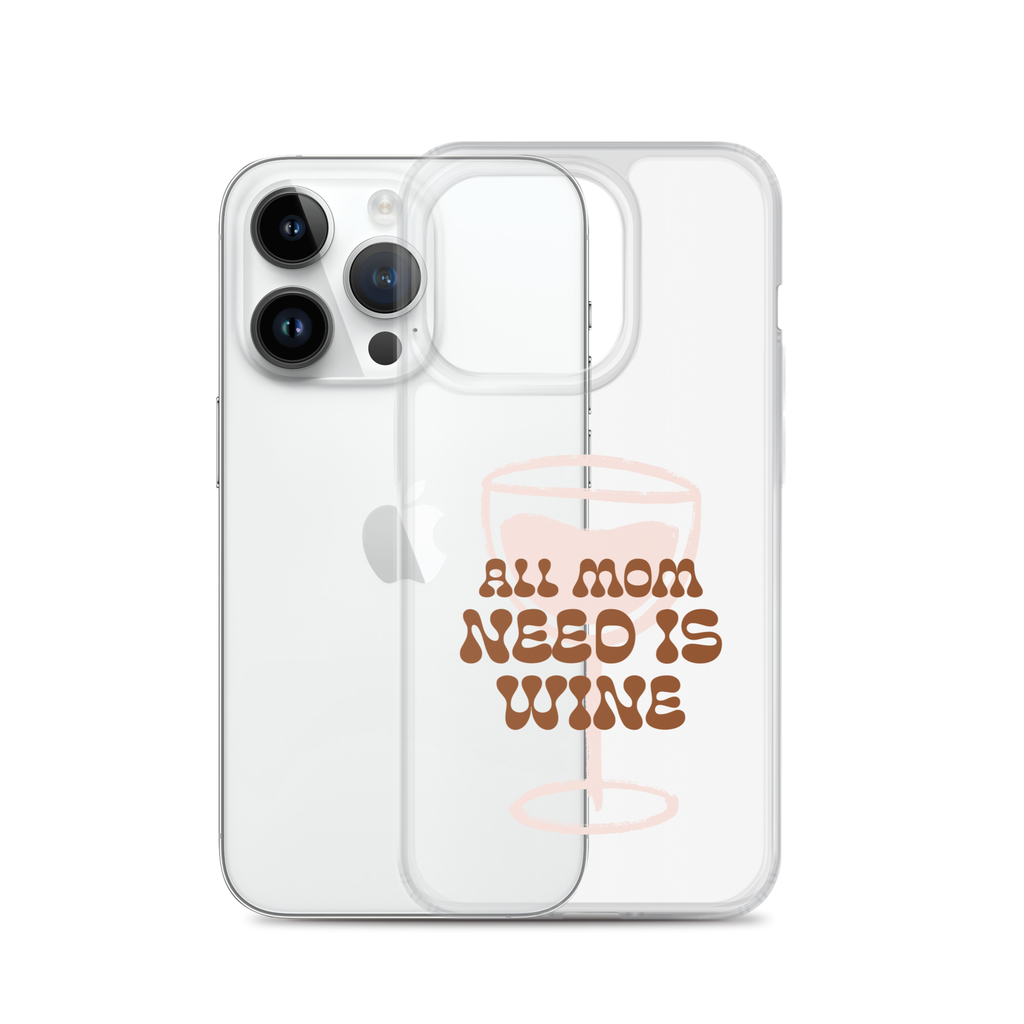 All Mom Need Is Wine Clear Case for iPhone®