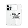 Dad Tax  Portion Of An Item A Dad Is Entitled To Clear Case for iPhone®