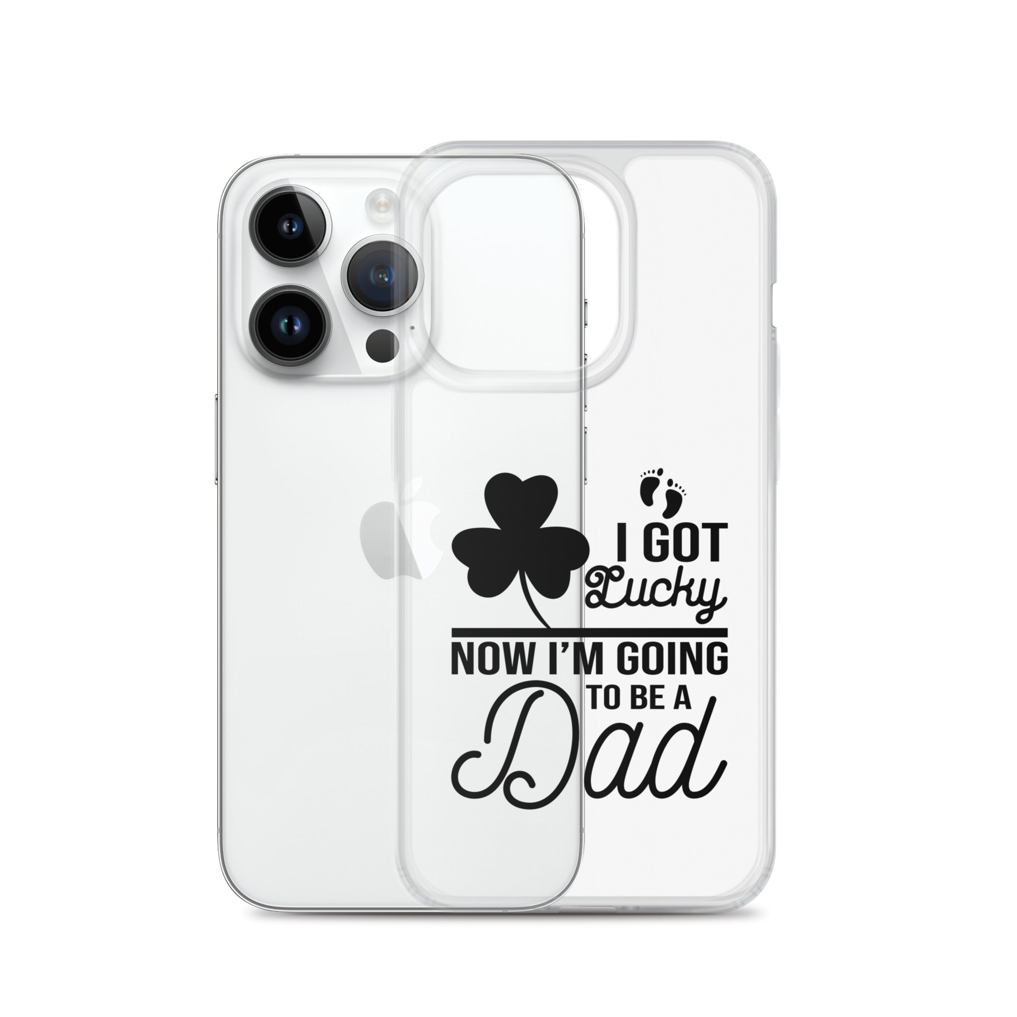 I Got Lucky Now Im Going To Be A Dad Clear Case for iPhone®