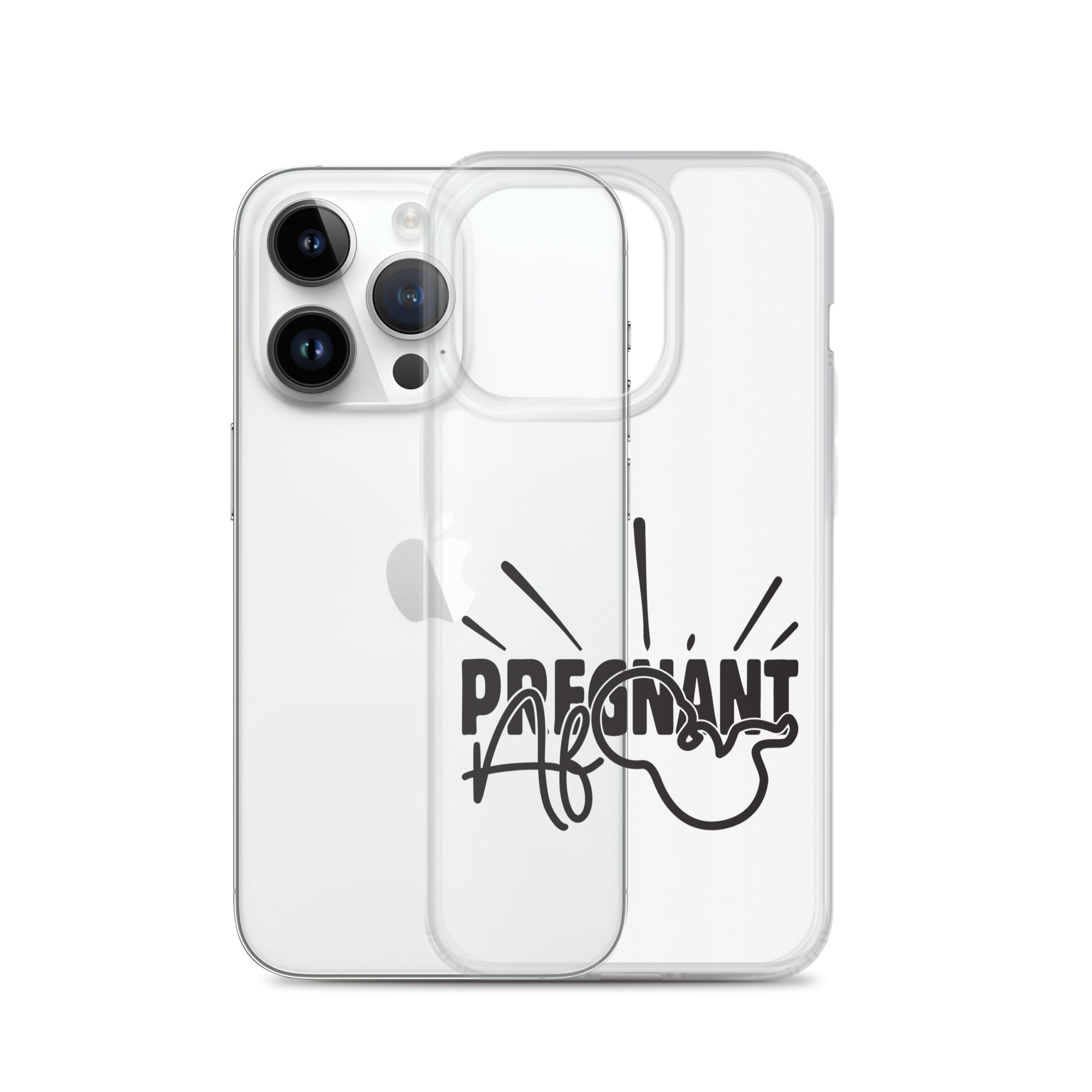 Pregnant AF Clear Case for iPhone®