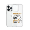 Pregnant AF Not A Food Baby Clear Case for iPhone®