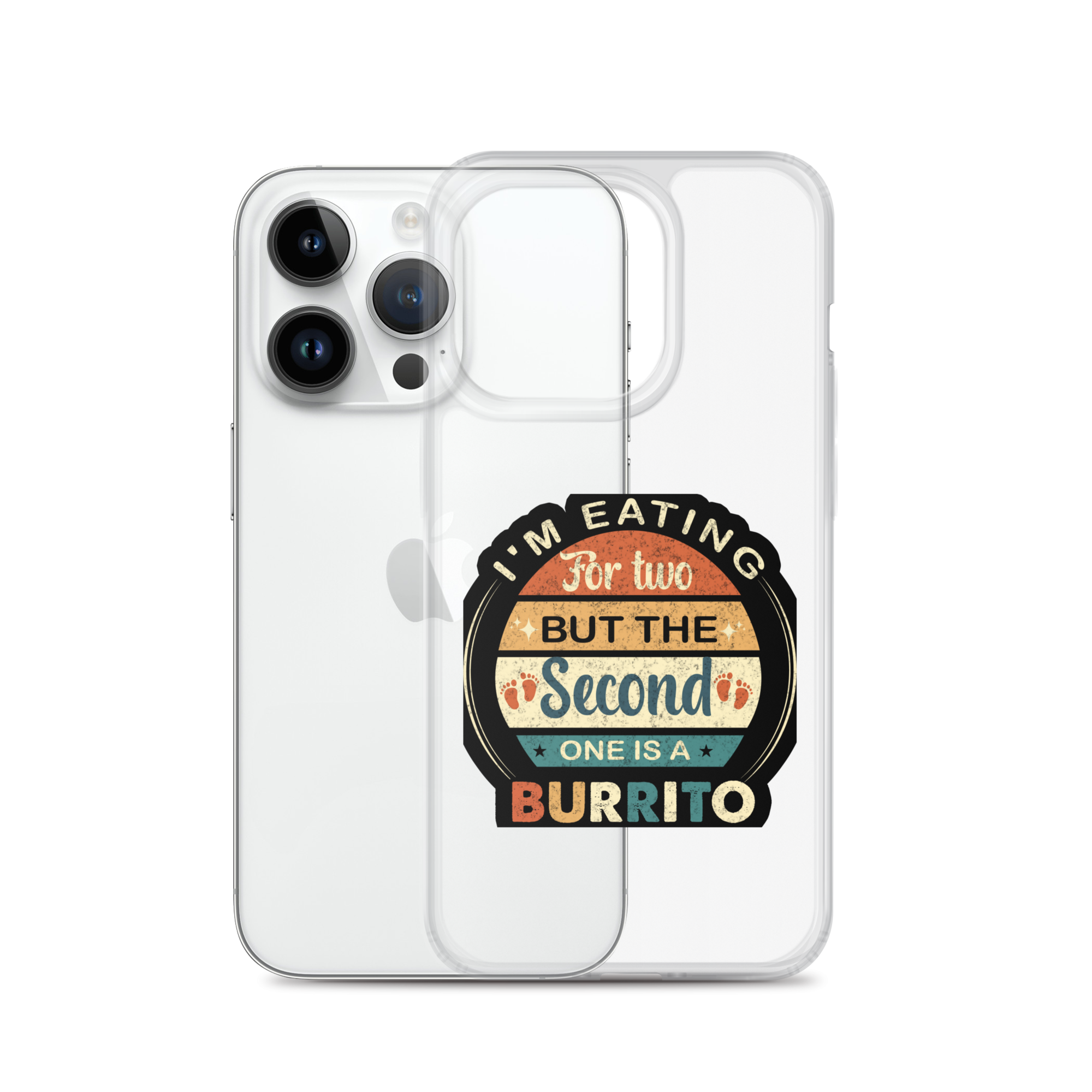 I'm Eating For Two But The Second One Is A Burrito Clear Case for iPhone®