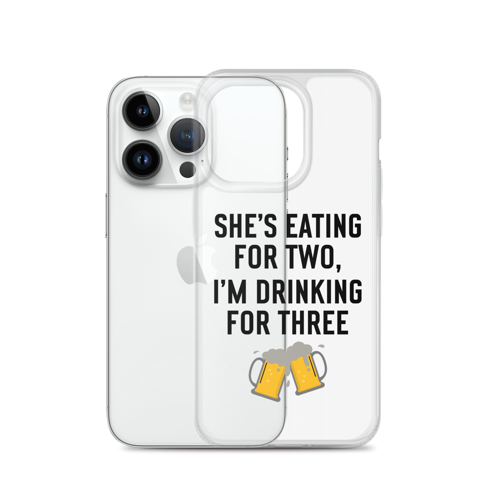 She Is Eating For Two, I'm Drinking For Three Clear Case for iPhone®