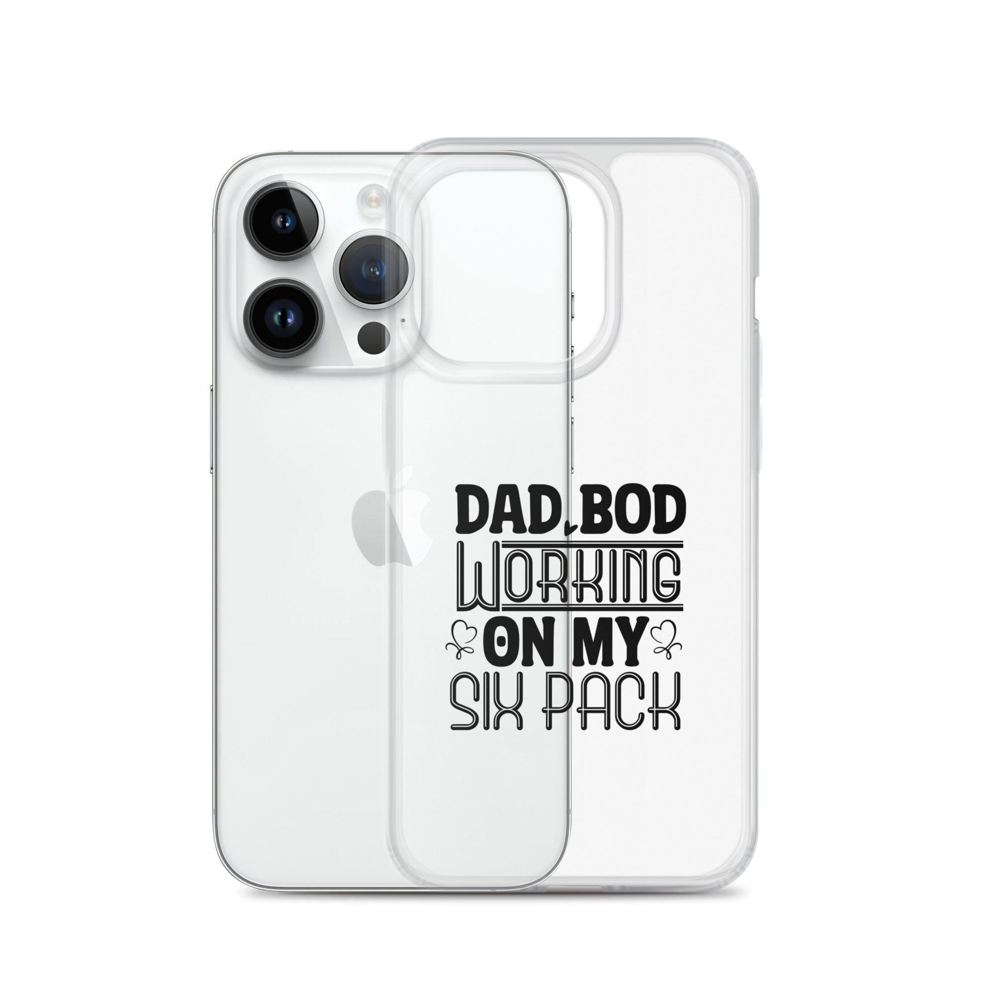 Dad Bod Working On My Six Pack Clear Case for iPhone®