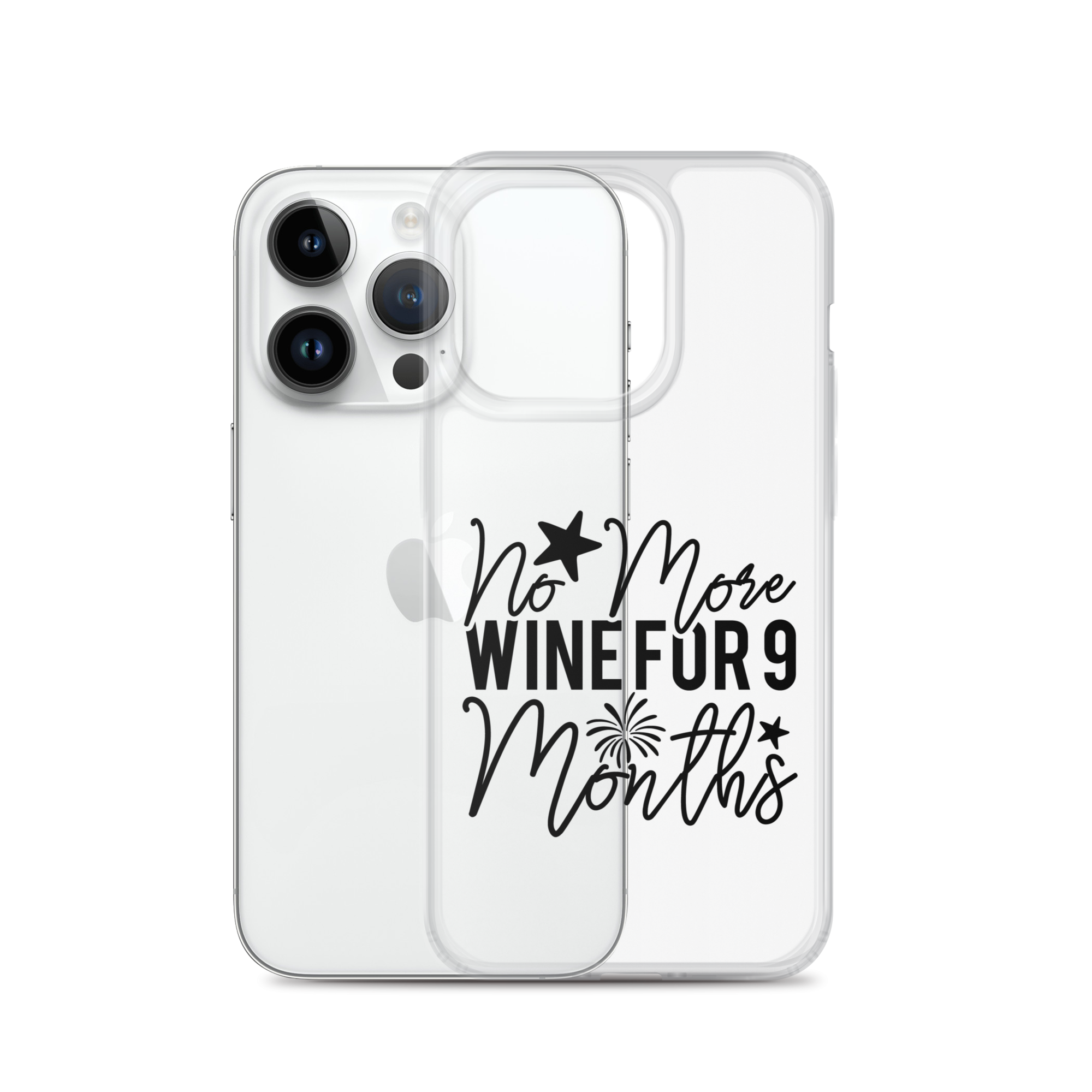 No More Wine For 9 Months Clear Case for iPhone®