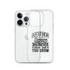 A Father Is Someone You Look Up To No Matter How Tall You Grow Clear Case for iPhone®