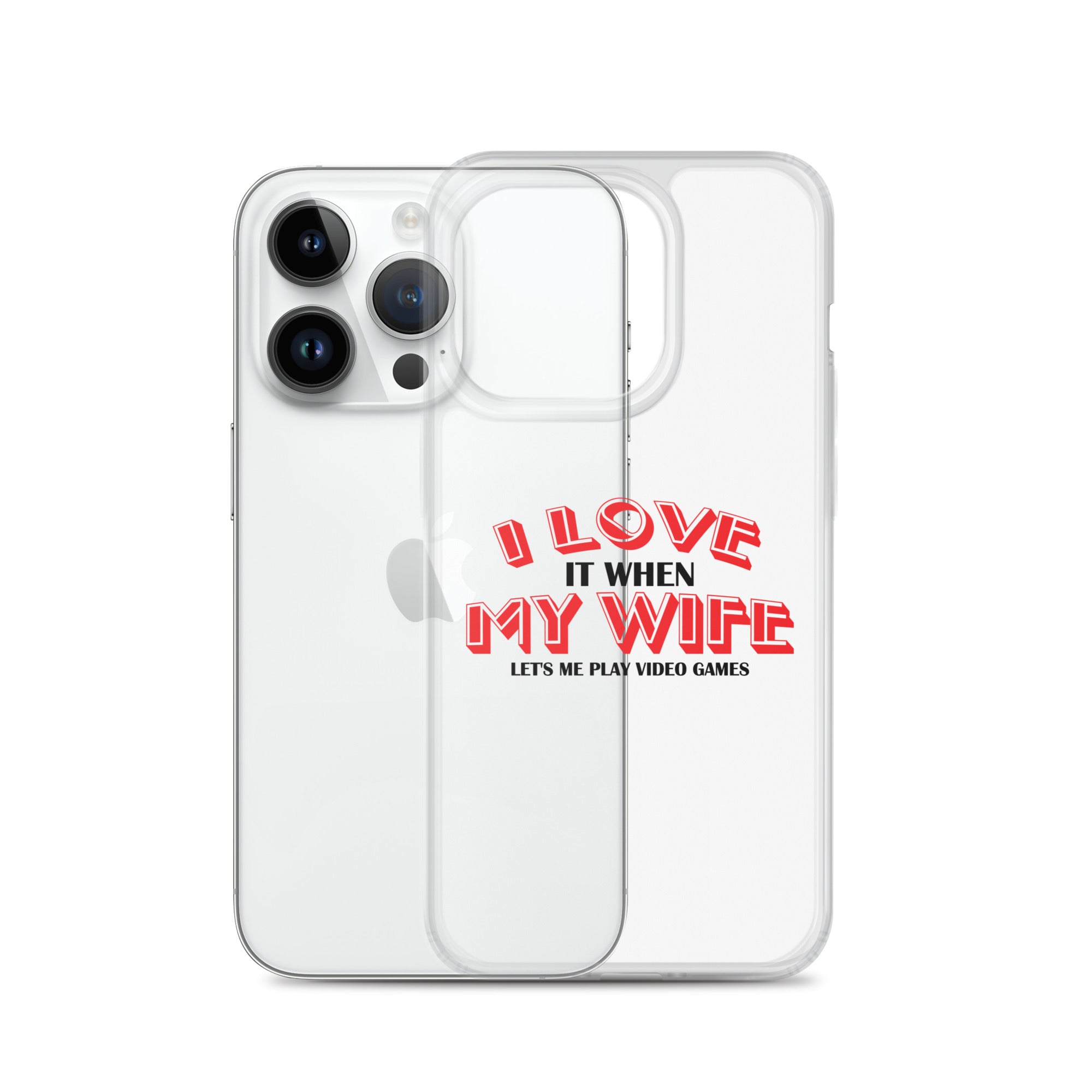 I Love It When My Wife Lets Me Play Video Games Clear Case for iPhone®