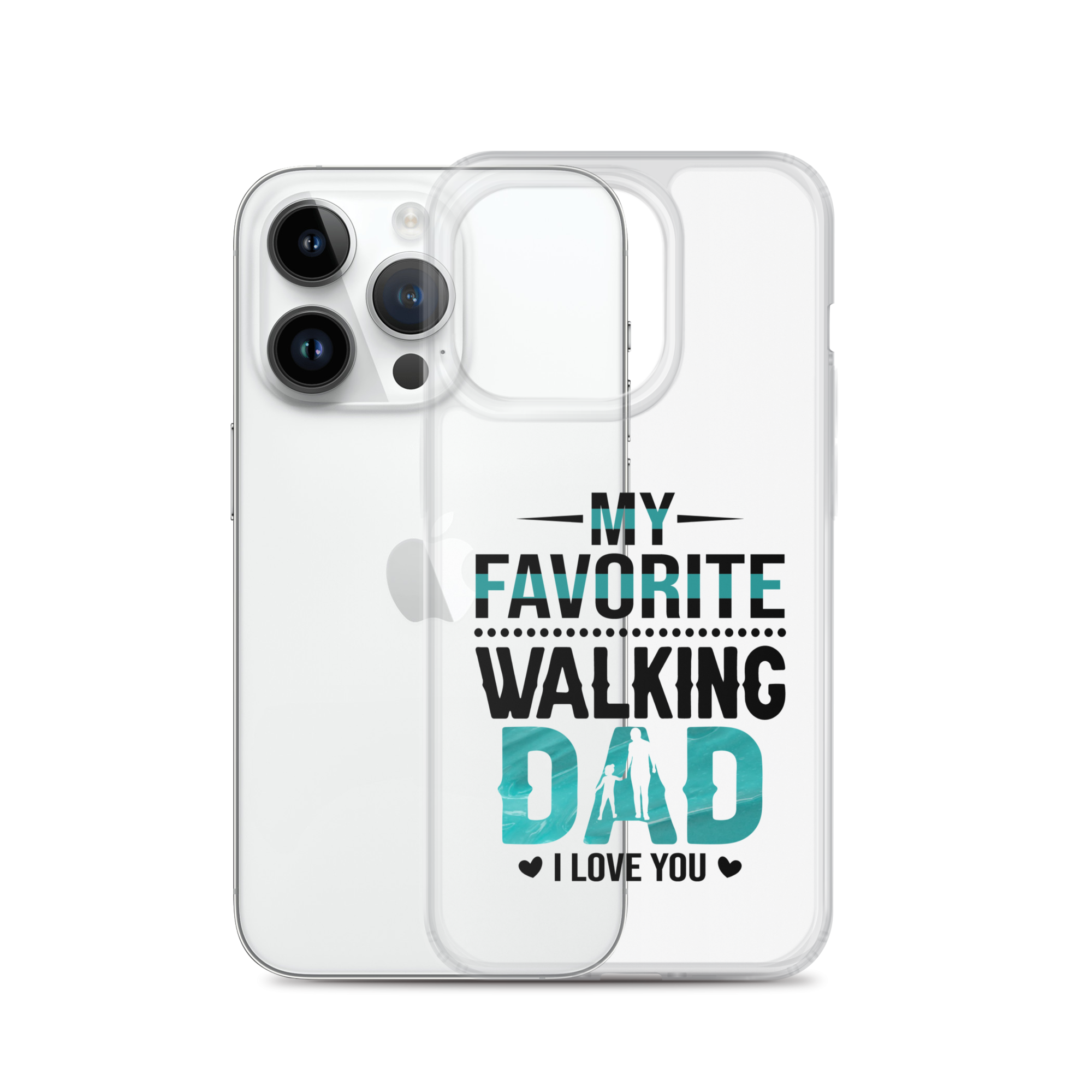 My Favorite Walking Dad, I Love You Clear Case for iPhone®