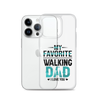 My Favorite Walking Dad, I Love You Clear Case for iPhone®