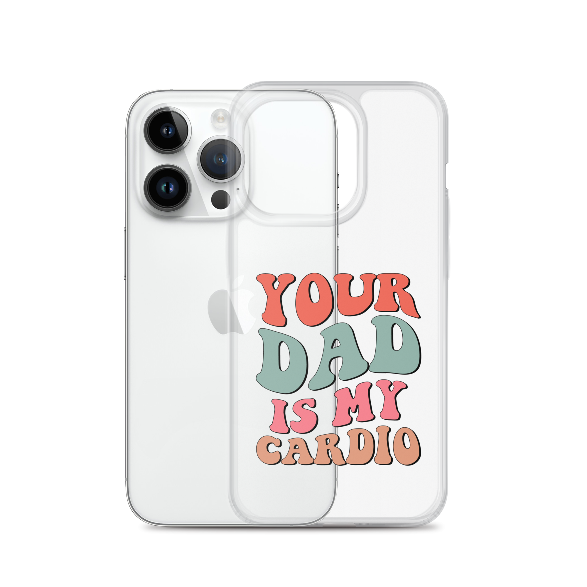 Your Dad Is My Cardio Clear Case for iPhone®