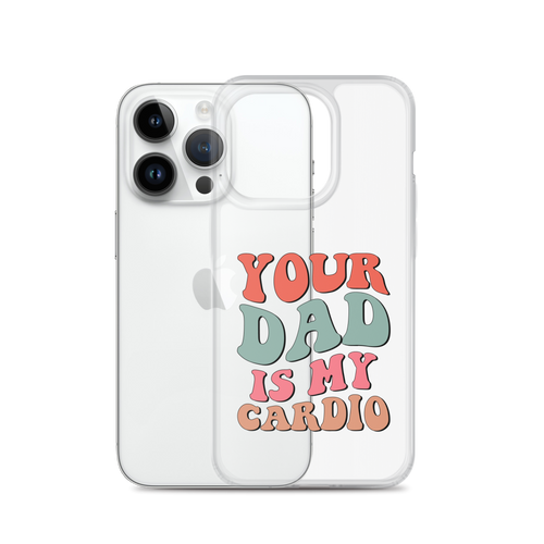 Your Dad Is My Cardio Clear Case for iPhone®