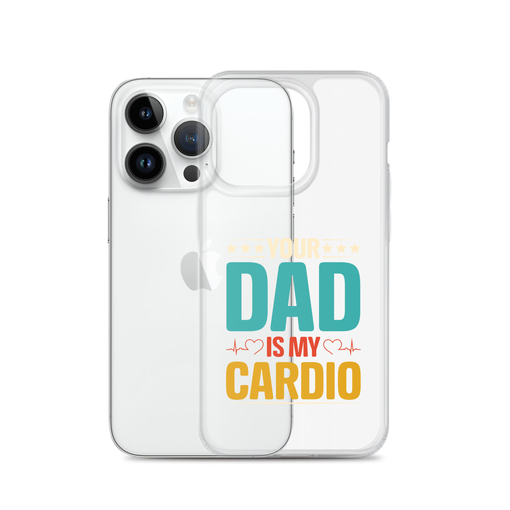 Your Dad Is My Cardio Clear Case for iPhone®