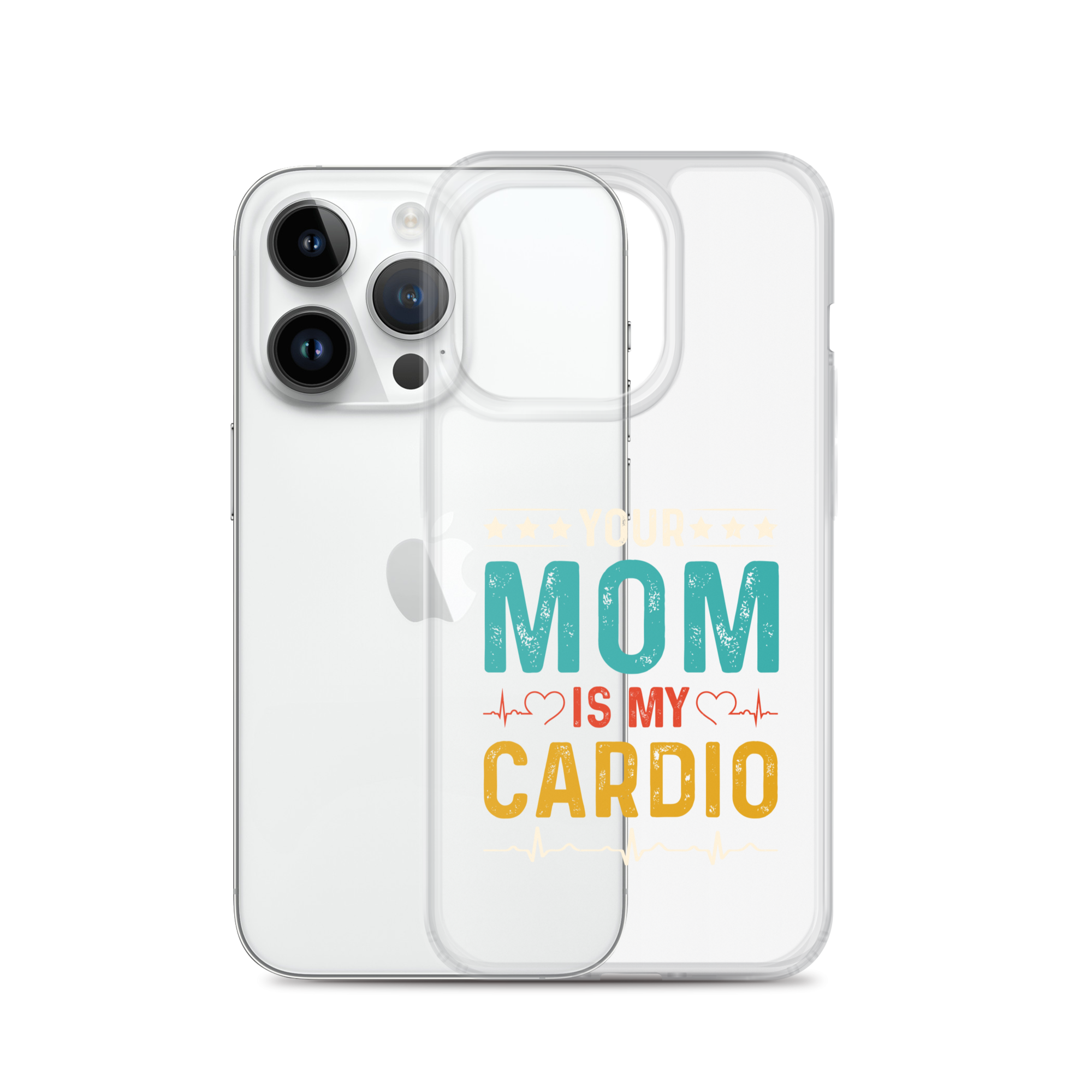 Your Mom Is My Cardio Clear Case for iPhone®