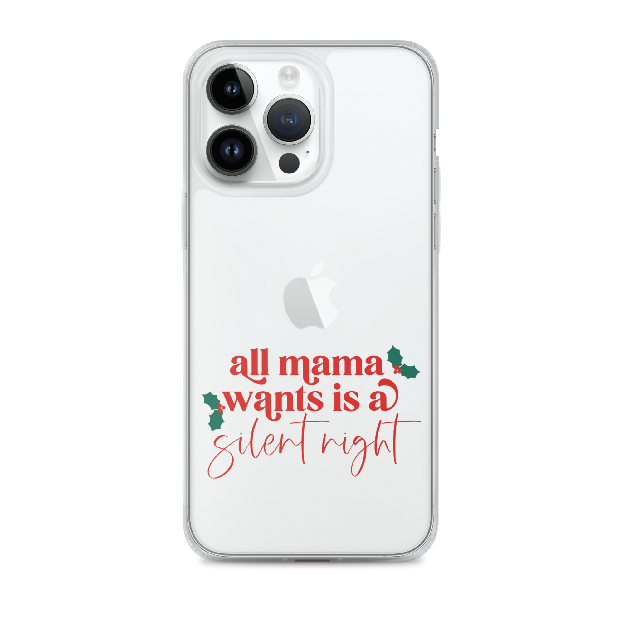 All Mama Wants Is A Silent Night Clear Case for iPhone®