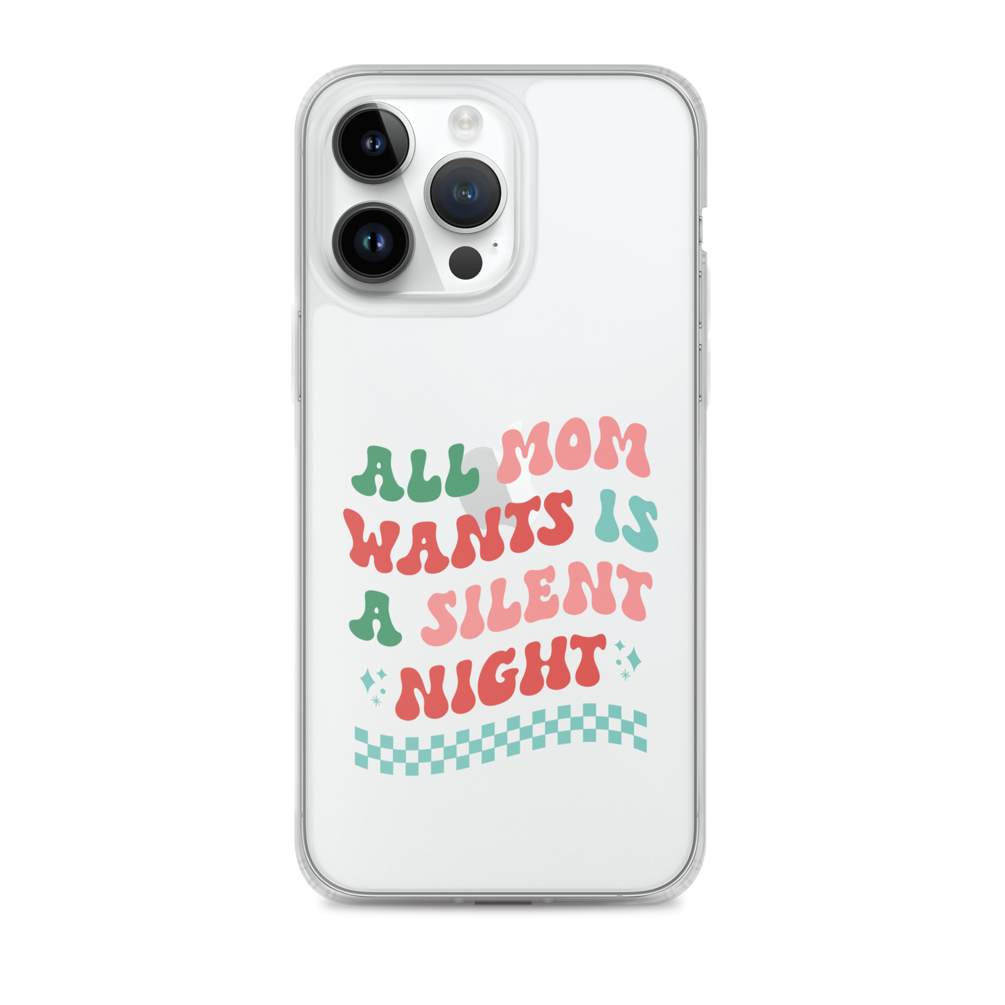 All Mama Wants Is A Silent Night Clear Case for iPhone®