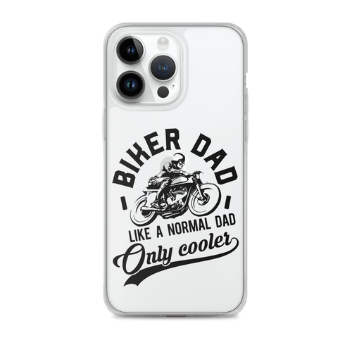 Biker Dad Like A Normal Dad Only Cooler Clear Case for iPhone®