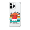 Ask Your Mom If I'm Real Clear Case for iPhone®