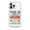 This What An Awesome Dad Looks Like Clear Case for iPhone®