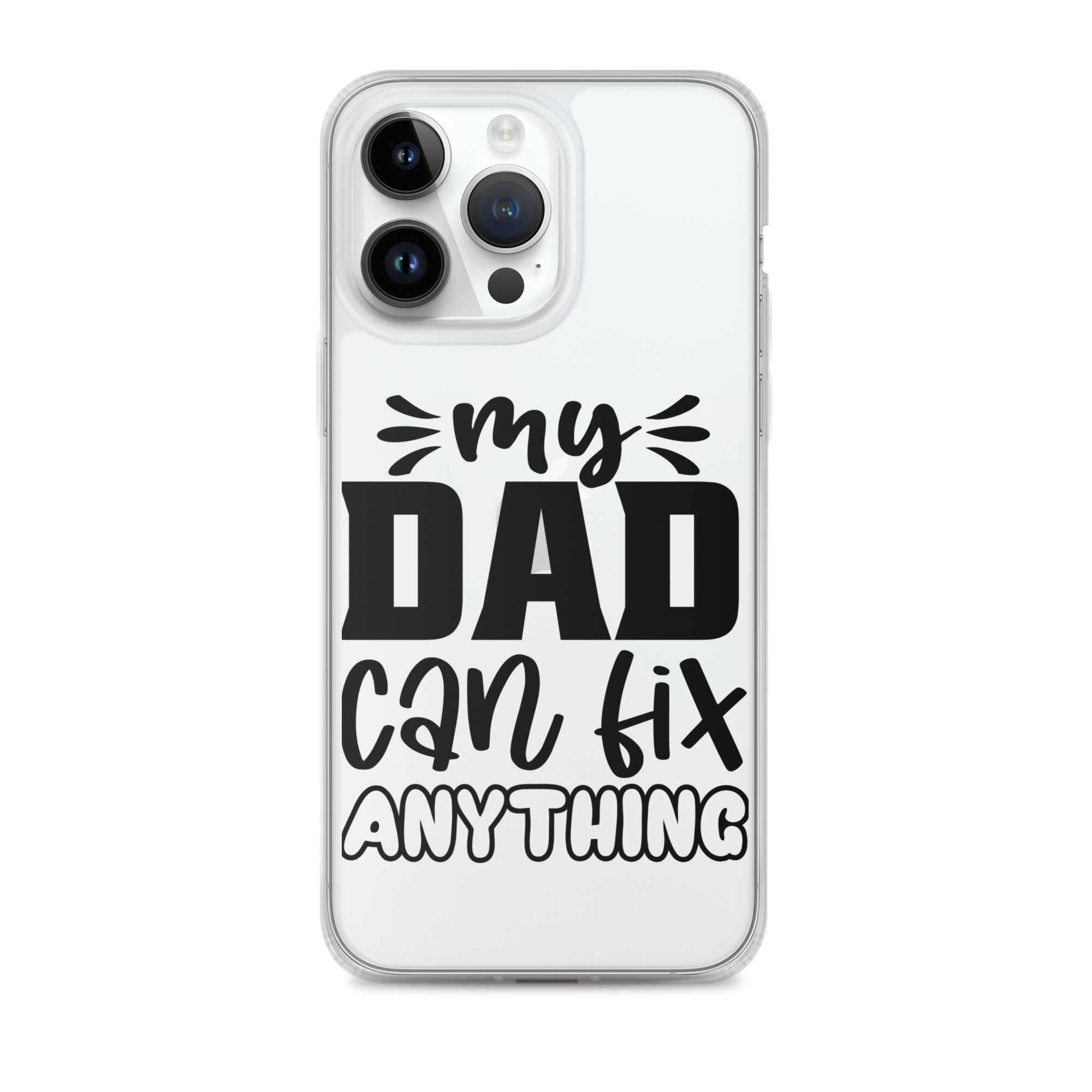 My Dad Can Fix Anything Clear Case for iPhone®