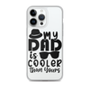 My Dad Is Cooler Than Yours Clear Case for iPhone®