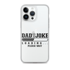 Dad Joke Loading... Please Wait Clear Case for iPhone®