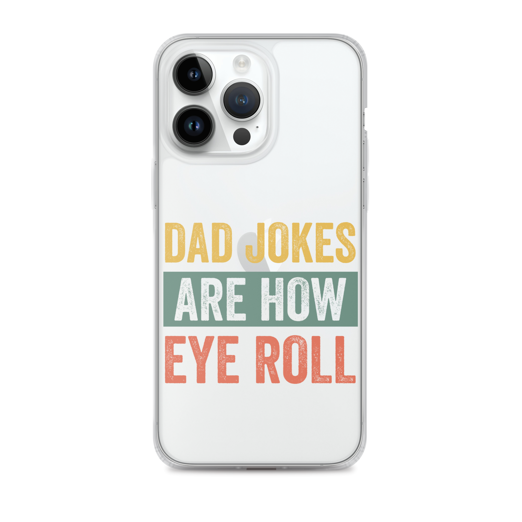 Dad Jokes Are How Eye Roll Clear Case for iPhone®