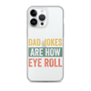 Dad Jokes Are How Eye Roll Clear Case for iPhone®