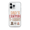 Dad's Camping T-Shirt Clear Case for iPhone®