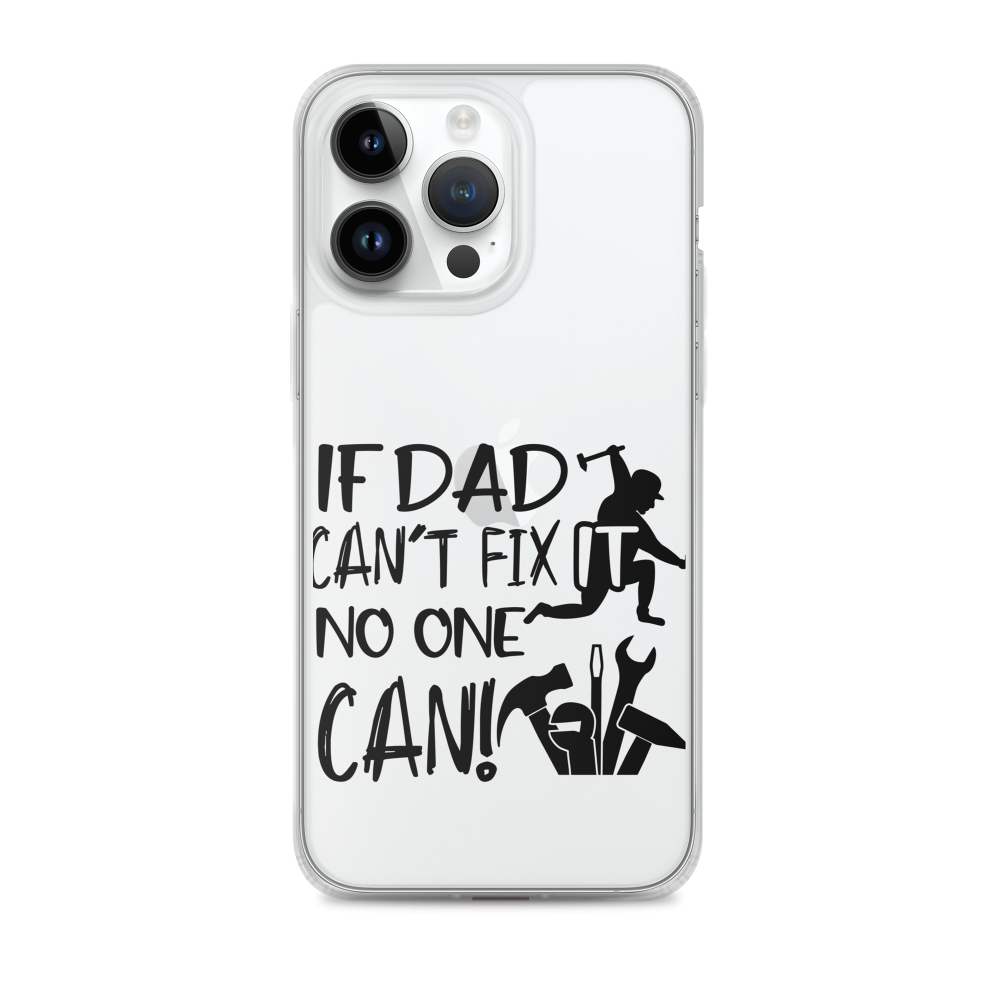 If Dad Can't Fix It No One Can! Clear Case for iPhone®