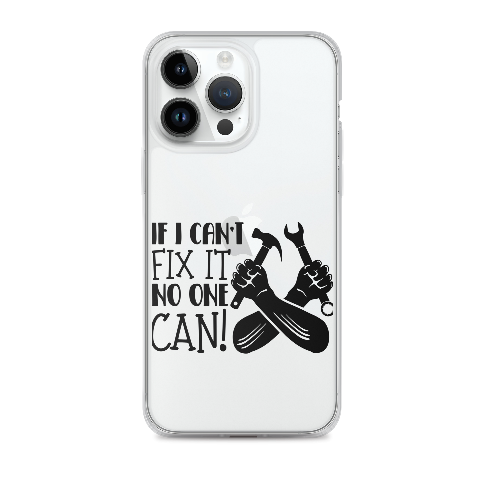 If I Can't Fix It No One Can! Clear Case for iPhone®