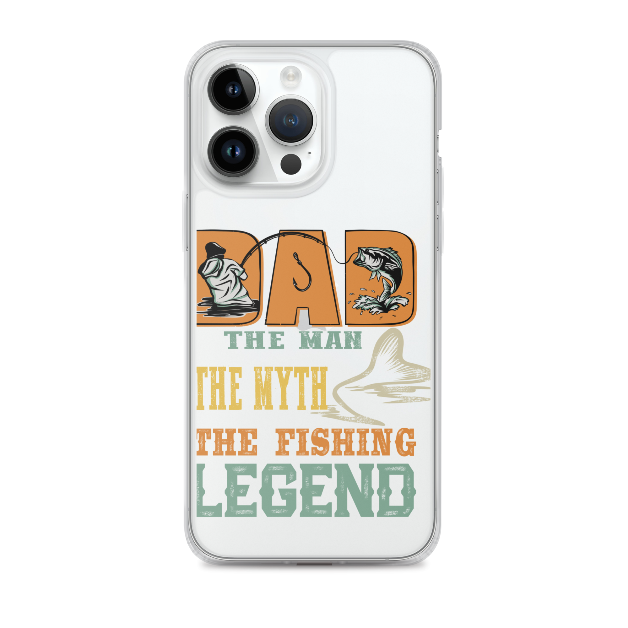 Dad The Man The Myth The Fishing Legend Clear Case for iPhone®