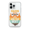 Dads With The Beard Are The Best Clear Case for iPhone®