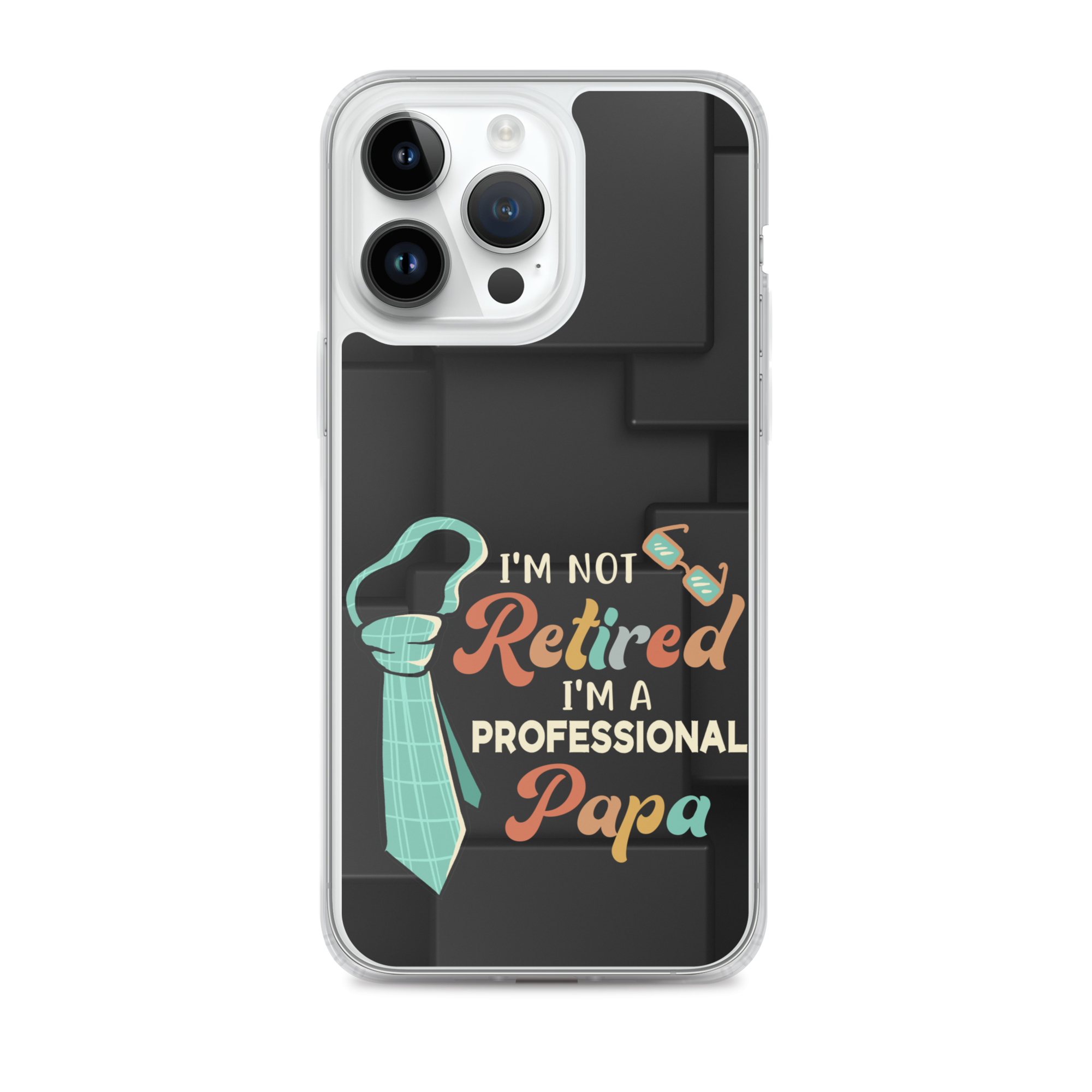 I'm Not Retired I'm A Professional Papa Clear Case for iPhone®