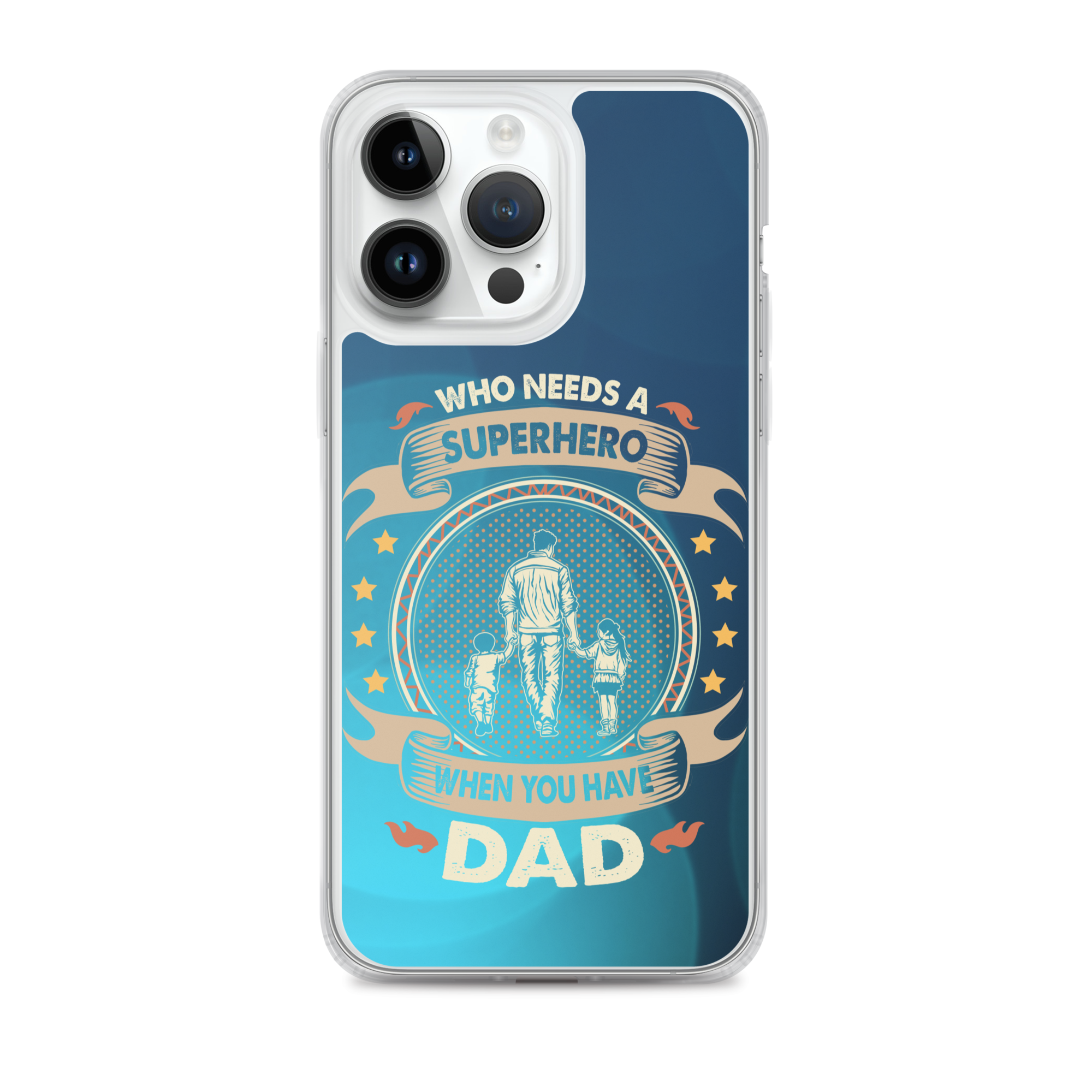 Who Needs A Superhero When You Have Dad Clear Case for iPhone®