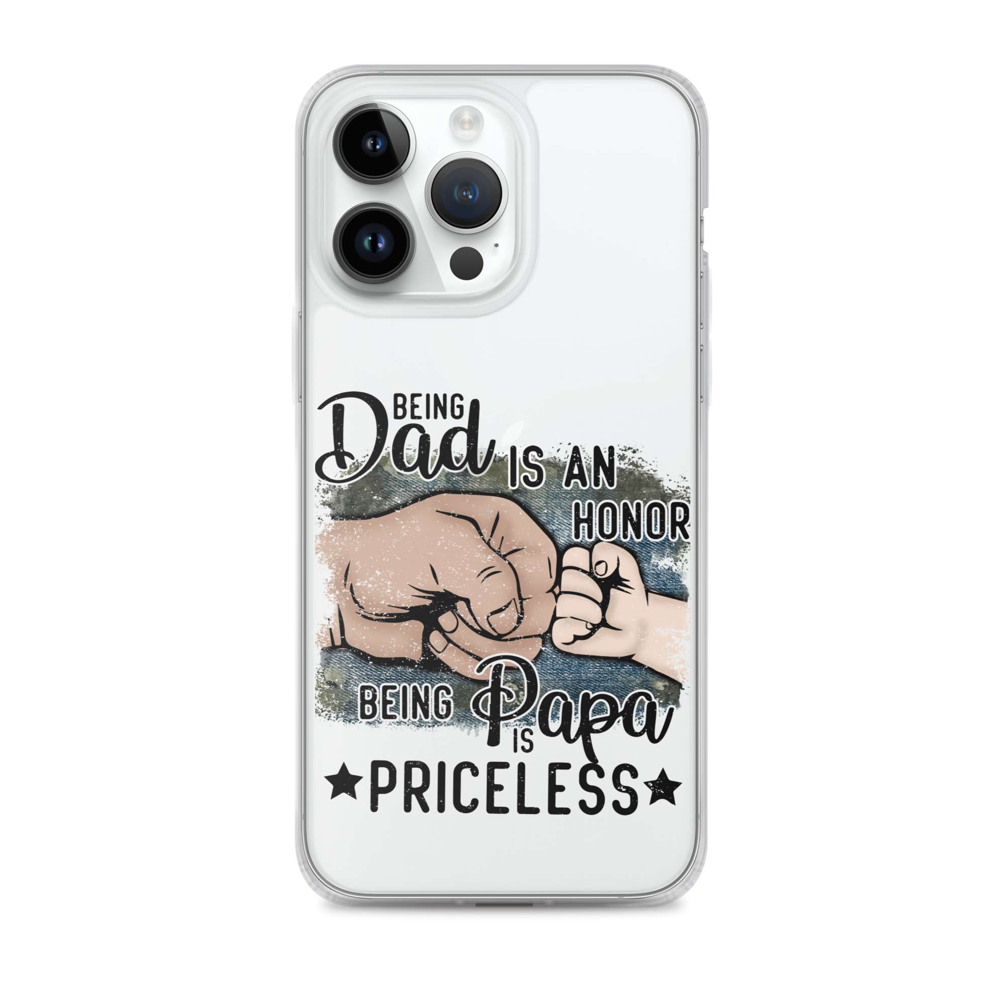 Being Dad Is An Honor Being Papa Is Priceless Clear Case for iPhone®