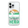 Dad My First Love My Forever Hero Clear Case for iPhone®