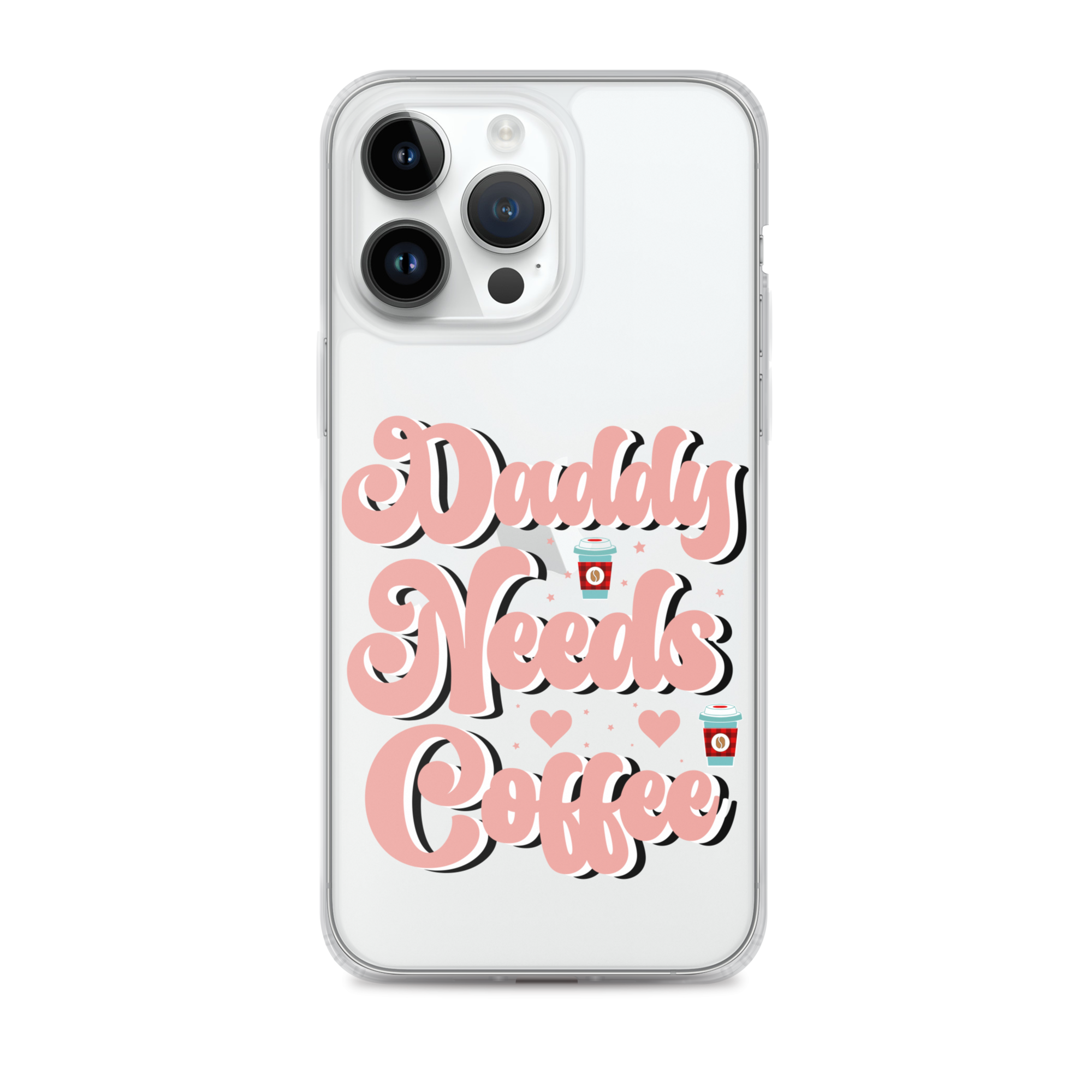 Daddy Needs Coffee Clear Case for iPhone®