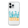 Plant Daddy Clear Case for iPhone®