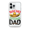 Nacho Average Dad Clear Case for iPhone®