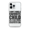 I Don't Have A Favorite Child But If I Did It Would Most Definitely Be My Daughter-In-Law Clear Case for iPhone®