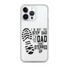 I'm Not The Step Dad I'm Just The Dad That Stepped Up Clear Case for iPhone®