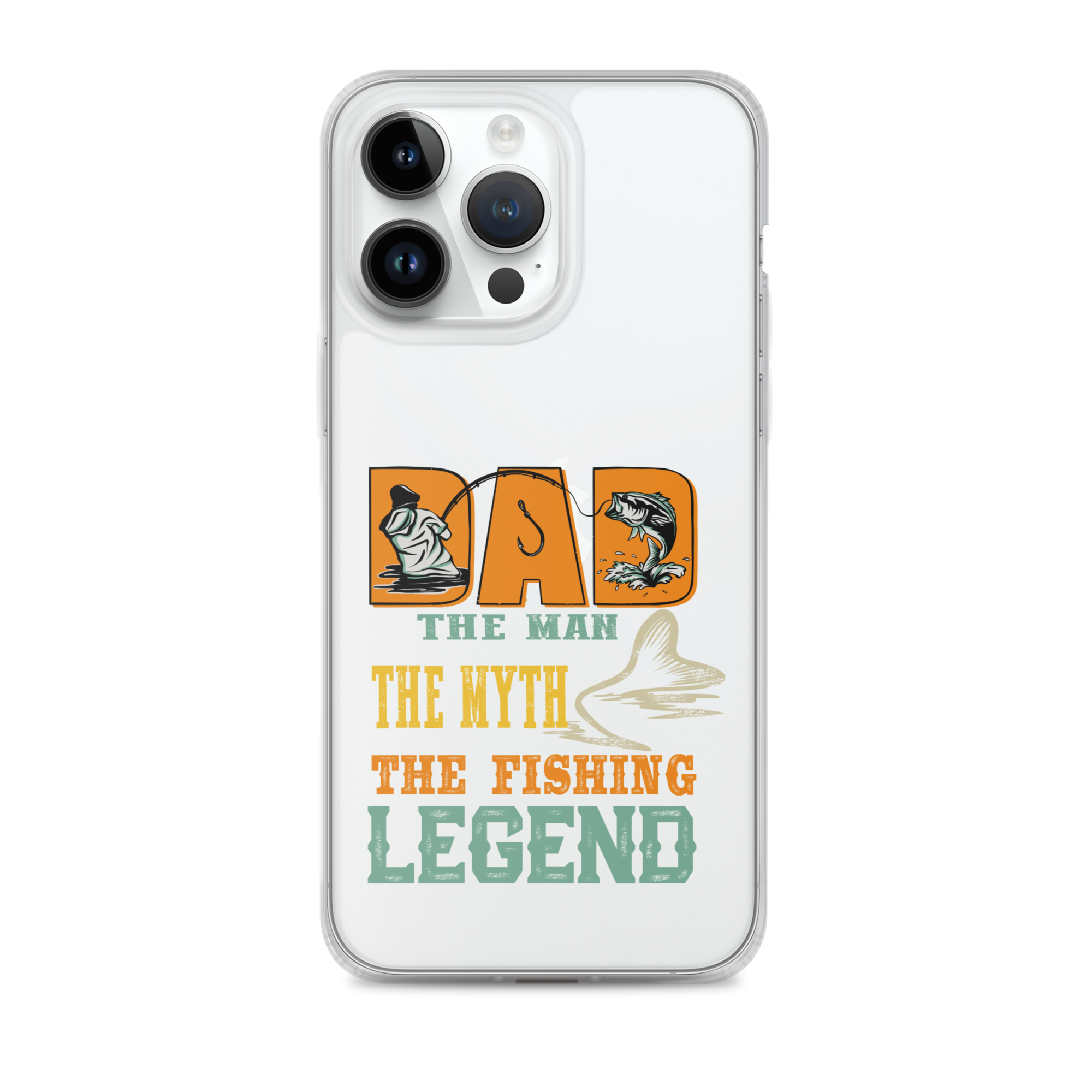 Dad The Man The Myth The Fishing Legend Clear Case for iPhone®