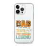 Dad The Man The Myth The Fishing Legend Clear Case for iPhone®