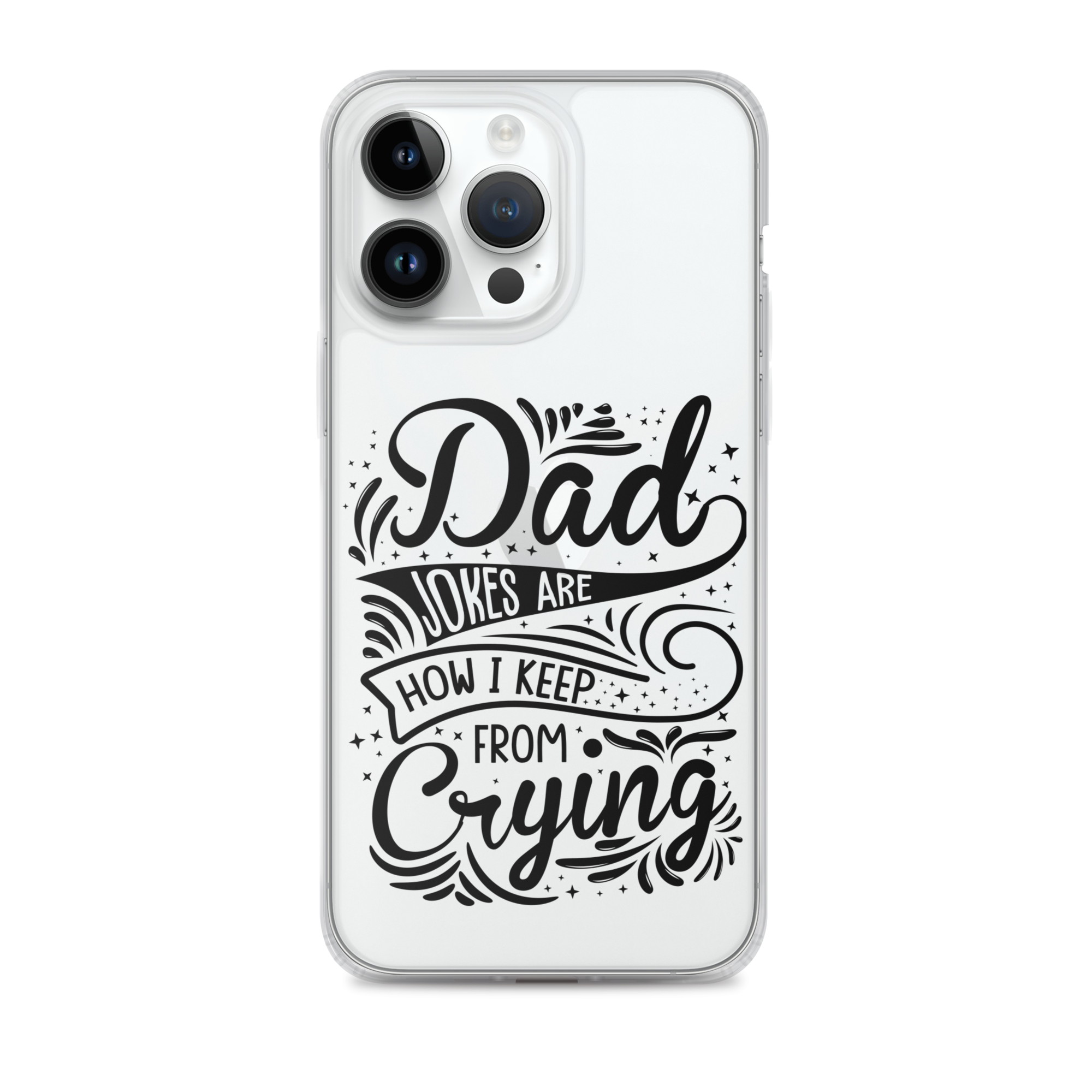 Dad Jokes Are How I Keep From Crying Clear Case for iPhone®