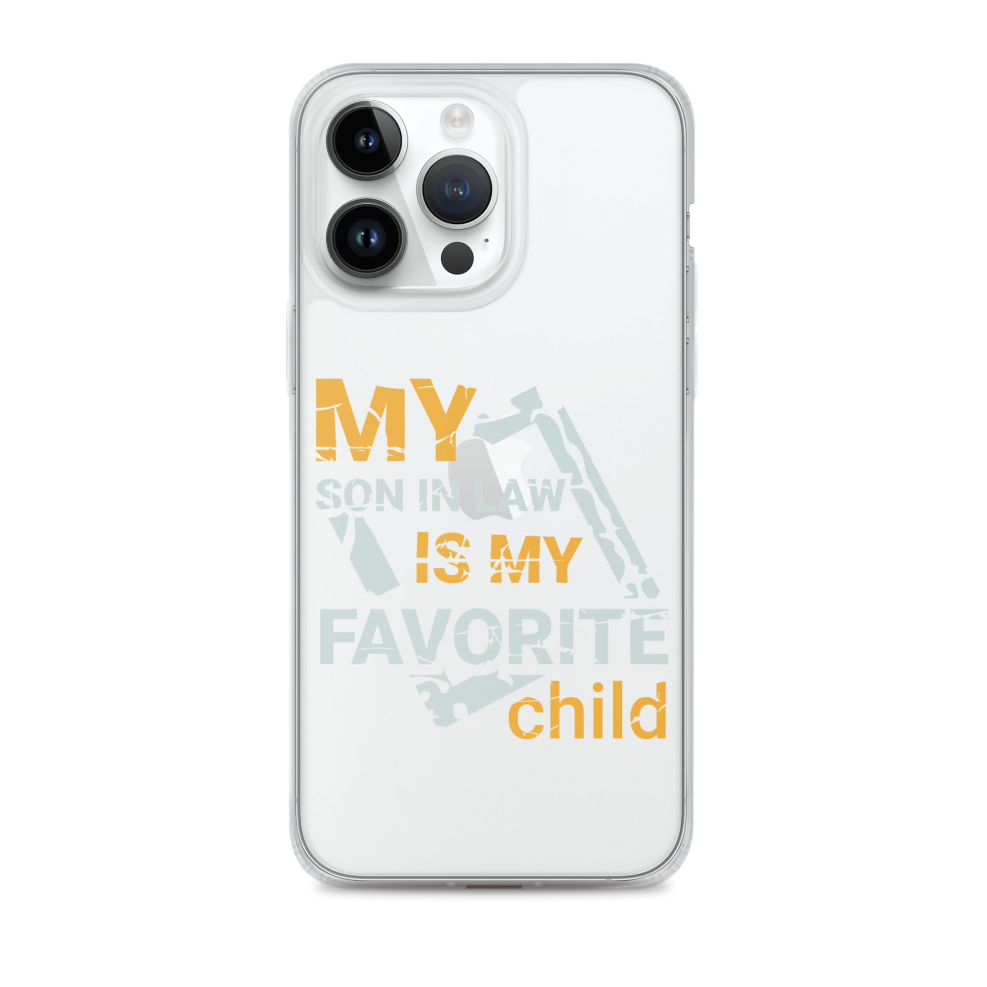 My Son-In-Law Is My Favorite Child Clear Case for iPhone®