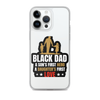 Black Dad A Son's First Hero A Daughter's First Love Clear Case for iPhone®