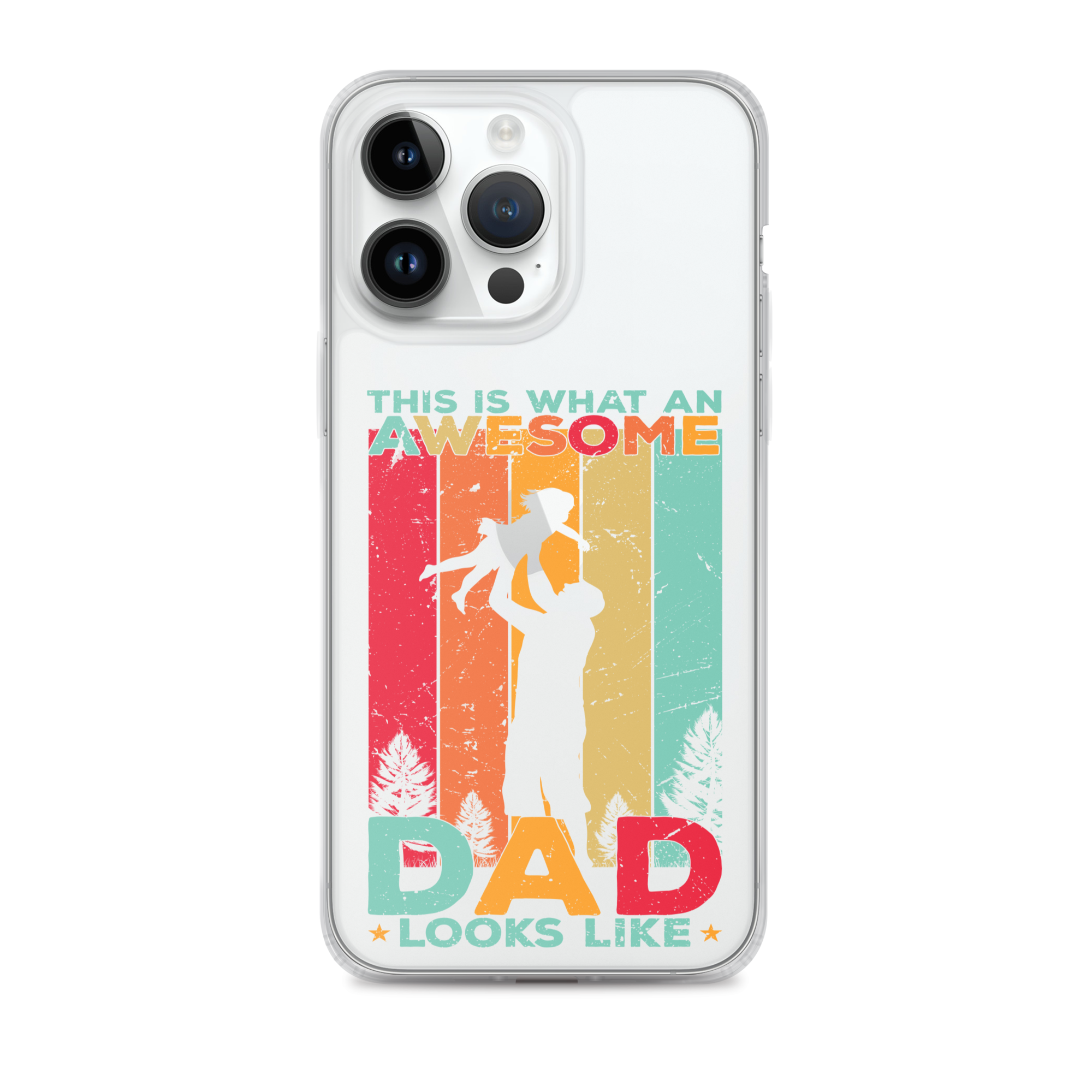 This Is What An Awesome Dad Looks Like Clear Case for iPhone®